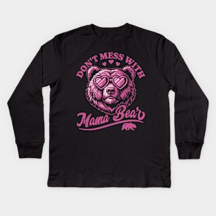 Don't Mess with Mama Bear - Funny Mother's Day Bear Kids Long Sleeve T-Shirt